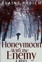 Honeymoon with the Enemy 132906108X Book Cover