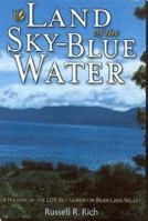 Land of the Sky-Blue Water: A History of the LDS Settlement in Bear Valley B000J6FUPK Book Cover