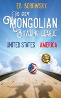 The Great Mongolian Bowling League of the United States of America B0G7T8QMPX Book Cover