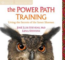 The Power Path Training: Living the Secrets of the Inner Shaman 1622031784 Book Cover