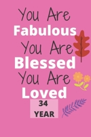 You Are Fabulous, Blessed & Loved for 35th birthday: Lined Notebook / Journal Gift For women, men, girls, boys and coworkers, 110 Pages, 6x9, Soft Cover, Matte Finish 1661214134 Book Cover