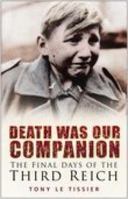 Death Was Our Companion: The Final Days of the Third Reich 0750998490 Book Cover