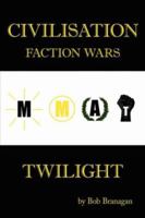 Civilisation: Faction Wars: Twilight 1425960634 Book Cover