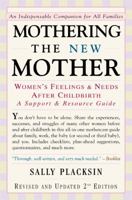Mothering the New Mother: Women's Feelings and Needs After Childbirth a Support and Resource Guide 1557043175 Book Cover