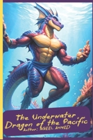 The Underwater Dragon of the Pacific 1998586332 Book Cover