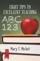 Eight Tips to Excellent Teaching 1635680891 Book Cover