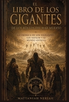 El Libro de los Gigantes de los Rollos del Mar Muerto: La Crónica de los Vigilantes, los Nefilim y el Mundo Antiguo (Spanish Edition) B0HBKWJZFH Book Cover
