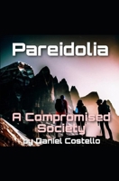 Pareidolia: A Compromised Society B0DRPFPLWY Book Cover