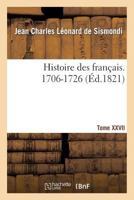 Histoire Des Français. Tome XXVII. 1706-1726 0270617531 Book Cover