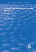 Sociological Paradigms and Human Resources: An African Context 1138717029 Book Cover