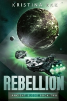 Rebellion (Ancient Blood Trilogy) 1733274758 Book Cover