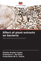 Effect of plant extracts on bacteria 620827494X Book Cover
