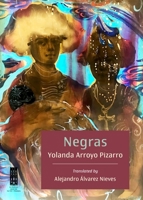 Negras: Stories of Puerto Rican Slave Women 1478356030 Book Cover