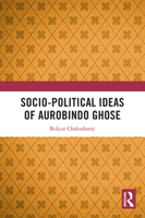 Socio-political Ideas of Aurobindo Ghose 1032635576 Book Cover