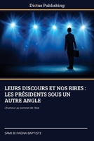Leurs Discours Et Nos Rires: Les Présidents Sous Un Autre Angle (French Edition) 6137357643 Book Cover