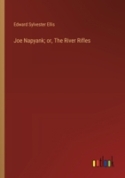 Joe Napyank; or, The River Rifles 3368921959 Book Cover