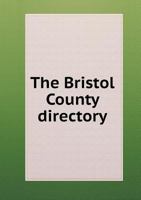 The Bristol County Directory 5518523610 Book Cover