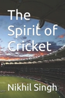 The Spirit of Cricket B0C1JJV8GS Book Cover