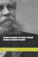 Carducci Essentials: the Poems of Giosuè Carducci Translated in English B09JR86DNT Book Cover