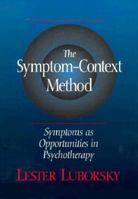 The Symptom-Context Method: Symptoms as Opportunities in Psychotherapy 1557983542 Book Cover