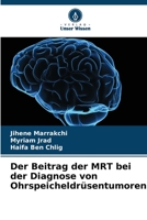 Der Beitrag der MRT bei der Diagnose von Ohrspeicheldrüsentumoren 6205966565 Book Cover