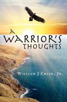 A Warrior's Thoughts 1475075243 Book Cover
