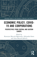 Economic Policy, Covid-19 and Corporations: Perspectives from Central and Eastern Europe 1032384980 Book Cover