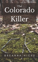 The Colorado Killer: The Complete Trilogy B0CS6TXVY1 Book Cover