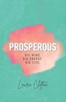 Prosperous: Big Mind. Big Energy. Big Life. B0FBKJ4VDV Book Cover