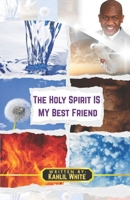 The Holy Spirit Is My Best Friend B0FL92ZCSX Book Cover