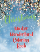 Christmas Winter Wonderland Coloring Book B0BCSLS8HB Book Cover