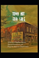 Town Not For Sale: A Novel of Big Box Stores, Sexual Harassment, and Hope for the American Small Town B0BSJG7SSQ Book Cover