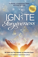 Ignite Forgiveness: A Journey in Forgiveness, Peace, and Inner Harmony 1792387652 Book Cover