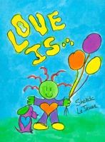 Love Is (Positive Books for Children) 0875166911 Book Cover