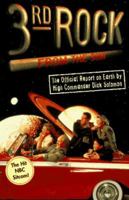3rd Rock from the Sun: The Official Report on Earth by High Commander Dick Solomon 0060952288 Book Cover