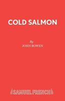 Cold Salmon: A Play (Acting Edition) 0573120323 Book Cover