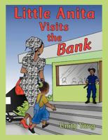 Little Anita Visits the Bank 1467883190 Book Cover