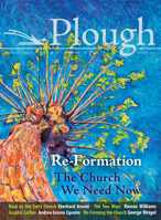 Plough Quarterly No. 14 - Re-Formation: The Church We Need Now 0874868343 Book Cover
