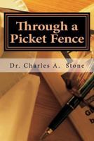 Through a Picket Fence: Poets Meet Poetry 1541087402 Book Cover