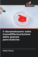 Il desametasone nella transdifferenziazione delle gemme pancreatiche (Italian Edition) 6208544238 Book Cover