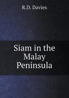 Siam in the Malay Peninsula 5518592620 Book Cover