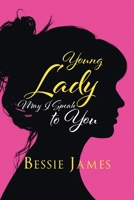 Young Lady May I Speak to You 1499068719 Book Cover