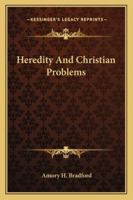 Heredity and Christian Problems 1530116627 Book Cover