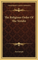 The Religious Order Of The Yezidiz 1425318029 Book Cover