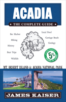 Acadia: The Complete Guide: Mt. Desert Island & Acadia National Park 0982517203 Book Cover