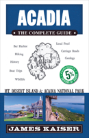 Acadia: The Complete Guide: Mt. Desert Island & Acadia National Park