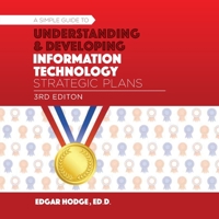 Simple Guide to Understanding and Developing an Information Technology (IT) Strategic Plan 1726903370 Book Cover