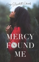 Mercy Found Me 0578759977 Book Cover