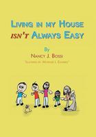 Living in My House Isn't Always Easy 1456871536 Book Cover