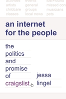 An Internet for the People: The Politics and Promise of Craigslist 0691188904 Book Cover